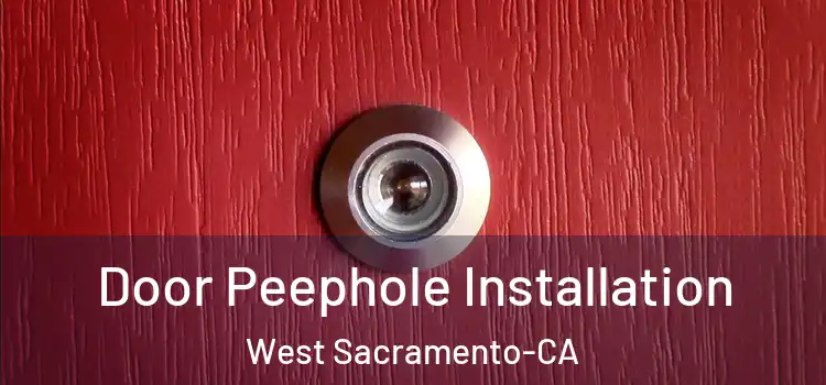  Door Peephole Installation West Sacramento-CA