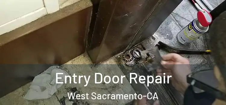  Entry Door Repair West Sacramento-CA