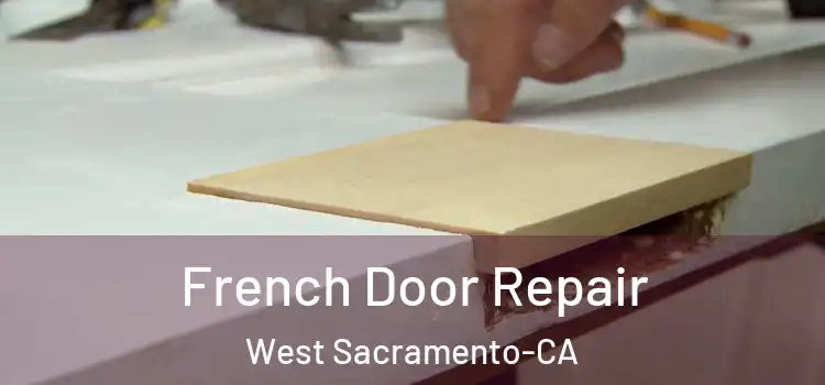 French Door Repair West Sacramento-CA