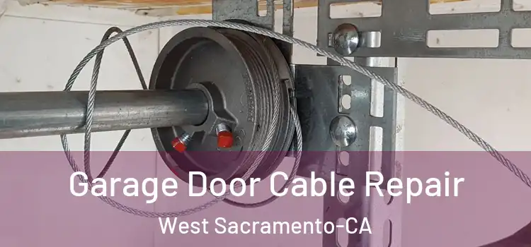  Garage Door Cable Repair West Sacramento-CA
