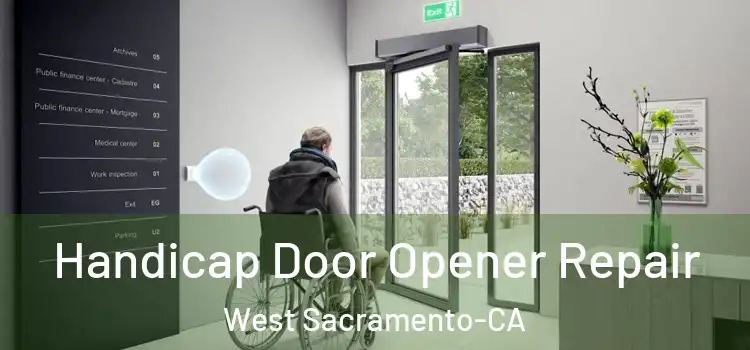  Handicap Door Opener Repair West Sacramento-CA