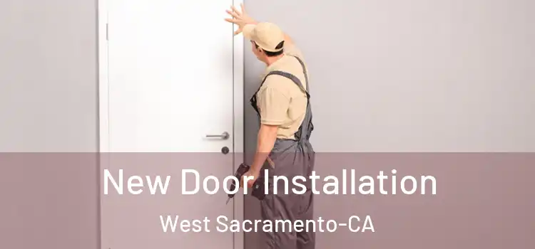  New Door Installation West Sacramento-CA