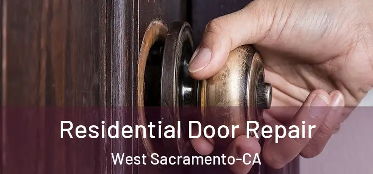 Residential Door Repair West Sacramento-CA