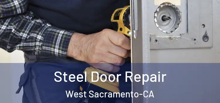  Steel Door Repair West Sacramento-CA