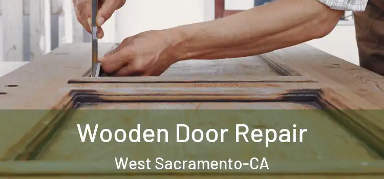  Wooden Door Repair West Sacramento-CA